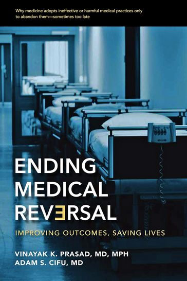Ending Medical Reversal - Adam S. Cifu - Vinayak K. Prasad