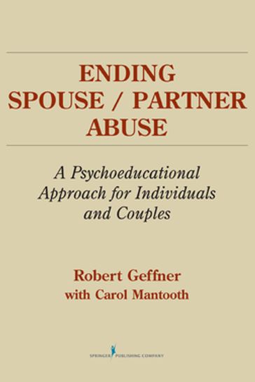 Ending Spouse/Partner Abuse - MS Carol Mantooth - PhD Robert Geffner