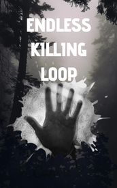 Endless killing loop