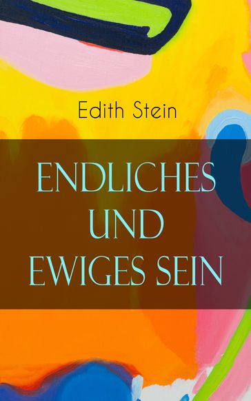 Endliches und ewiges Sein - Edith Stein