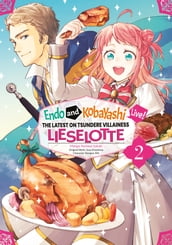 Endo and Kobayashi Live! The Latest on Tsundere Villainess Lieselotte (Manga) Volume 2