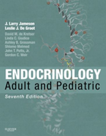 Endocrinology: Adult and Pediatric E-Book - MD  PhD J. Larry Jameson - MD Leslie J. De Groot