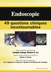 Endoscopie : 49 questions cliniques incontournables