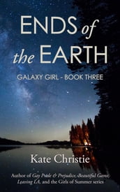 Ends of the Earth: Book 3 of Galaxy Girl