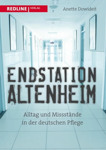 Endstation Altenheim - Anette Dowideit