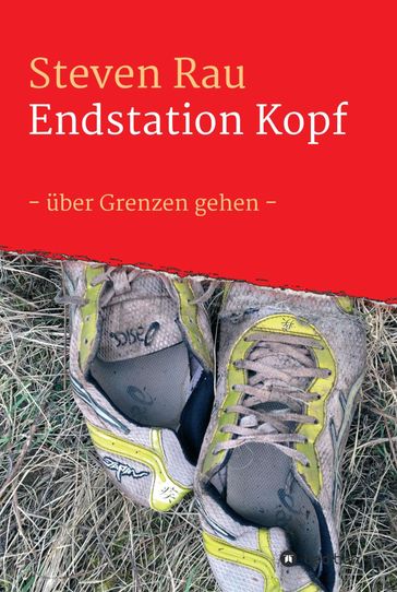 Endstation Kopf - Steven Rau