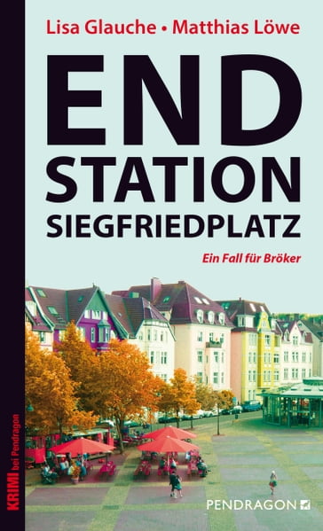 Endstation Siegfriedplatz - Lisa Glauche - Matthias Lowe