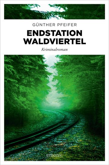 Endstation Waldviertel - Gunther Pfeifer