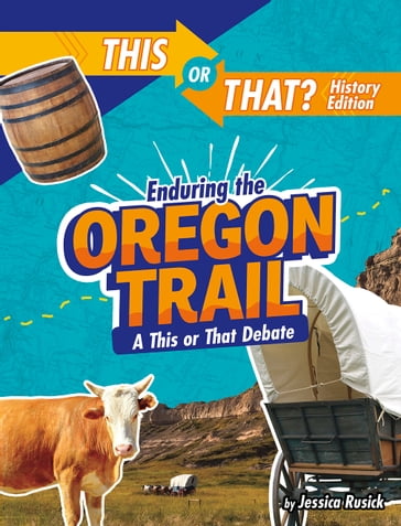 Enduring the Oregon Trail - Jessica Rusick