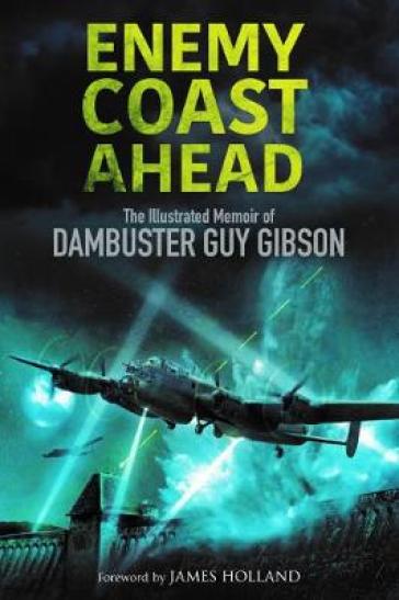 Enemy Coast Ahead - Guy Gibson