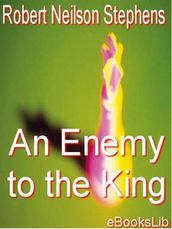 Enemy to the King, An