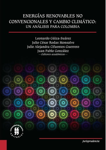Energías renovables no convencionales y cambio climático: un análisis para Colombia - Julie Alejandra Cifuentes - Julio César Rodas Monsalve - Leonardo Guiza-Suárez