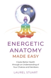 Energetic Anatomy Made Easy