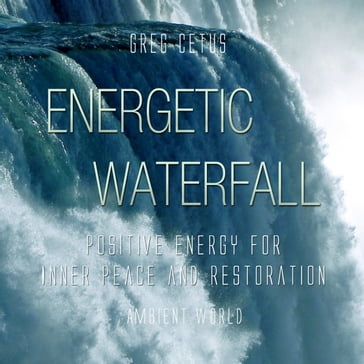 Energetic Waterfall - Greg Cetus
