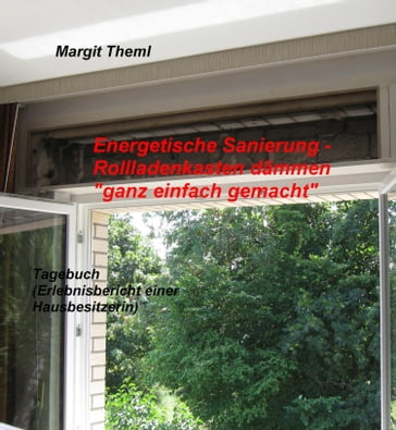Energetische Sanierung - Rollladenkasten dämmen "ganz einfach gemacht" - Margit Theml