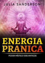 Energia pranica. Poder místico dos antigos