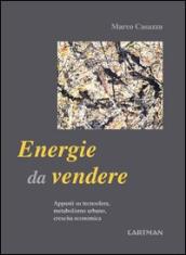 Energie da vendere. Appunti su tecnosfera, metabolismo urbano, crescita economica