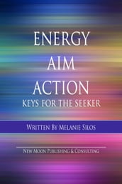 Energy Aim Action: Keys for the Seeker