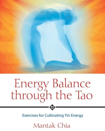 Energy Balance through the Tao - Mantak Chia