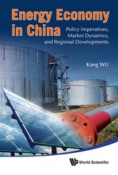 Energy Economy In China: Policy Imperatives, Market Dynamics, And Regional Developments