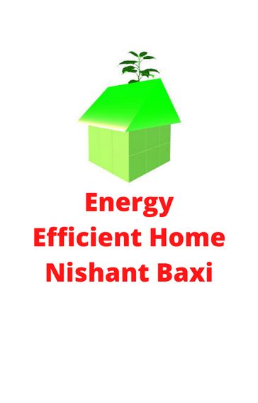 Energy Efficient Home - Nishant Baxi