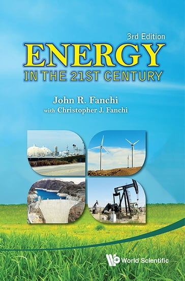 Energy In The 21st Century (3rd Edition) - John R Fanchi