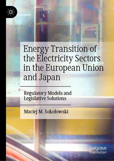 Energy Transition of the Electricity Sectors in the European Union and Japan - Maciej M. Sokoowski