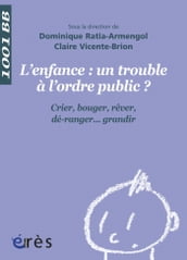 L Enfance : un trouble à l ordre public ? - 1001 bb n°119