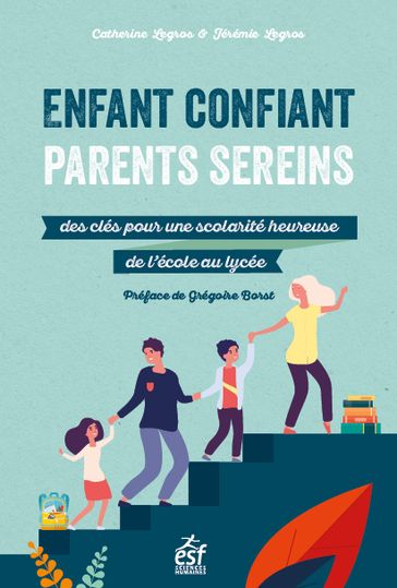 Enfant confiant, parents sereins - Catherine Legros - Jérémie Legros