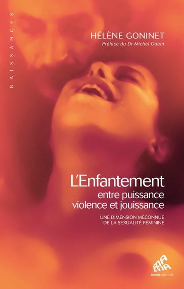 L'Enfantement, entre puissance, violence et jouissance - Hélène Goninet