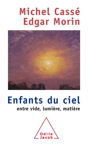 Enfants du ciel - Edgar Morin - Michel Cassé