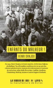 Enfants du malheur ! Les bagnes d enfants