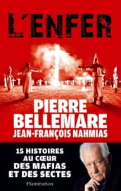 L Enfer. 15 histoires au cœur des mafias et des sectes