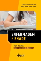 Enfermagem e Enade: O que Dizem os Coordenadores de Cursos?