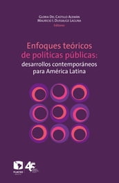 Enfoques teoricos de politicas publicas: desarrollos contemporaneos para America Latina