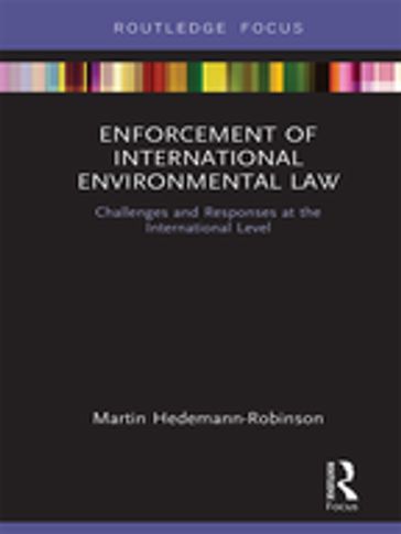 Enforcement of International Environmental Law - Martin Hedemann-Robinson