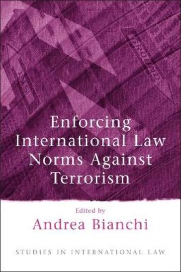 Enforcing International Law Norms Against Terrorism