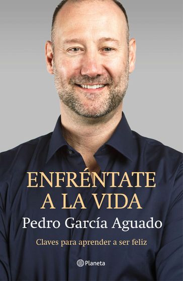 Enfréntate a la vida - Pedro García Aguado