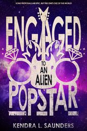 Engaged to an Alien Pop Star