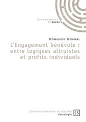 L Engagement bénévole : entre logiques altruistes et profits individuels