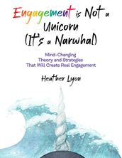 Engagement is Not a Unicorn (It s a Narwhal)