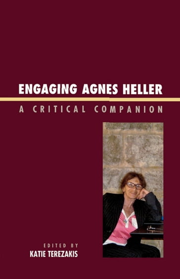 Engaging Agnes Heller - Peter Beilharz - Janos Boros - Amos Friedland - John Grumley - Horst Hutter - Preben Kaarsholm - Dmitri Nikulin - Katie Terezakis - Simon Tormey - Richard J. Bernstein - Kira Brunner Don - Bryan S. Turner - Professor Emeritus  New S Agnes Heller