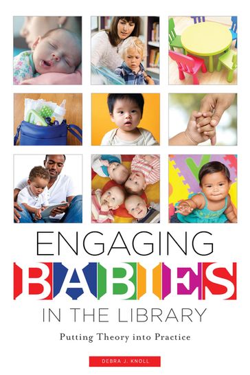 Engaging Babies in the Library - Debra J. Knoll