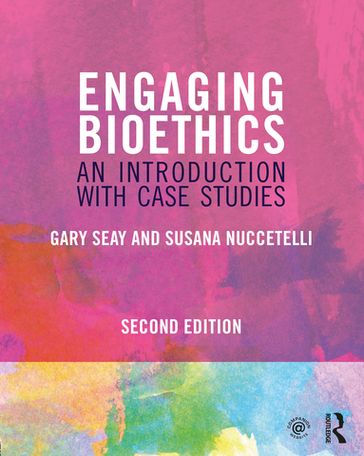 Engaging Bioethics - Gary Seay - Susana Nuccetelli