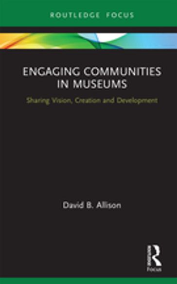 Engaging Communities in Museums - David Allison