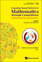 Engaging Young Students In Mathematics Through Competitions - World Perspectives And Practices: Volume I - Competition-ready Mathematics
