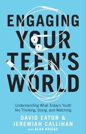 Engaging Your Teen s World