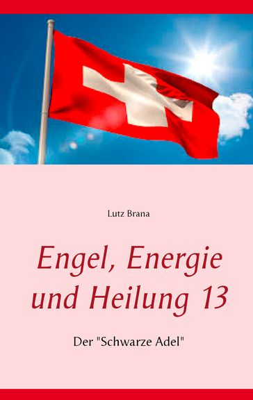 Engel, Energie und Heilung 13 - Lutz Brana