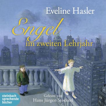 Engel im zweiten Lehrjahr (Ungekürzt) - Eveline Hasler