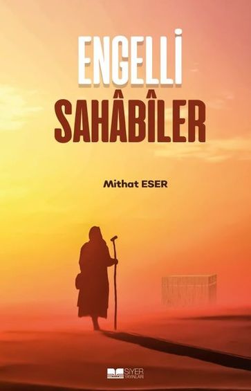 Engelli Sahabiler - Mithat Eser